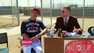 The Mike Polk Jr Show - Cleveland Indians Spring Training 2013