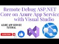 Remote Debug ASP.NET Core on Azure App Service with Visual Studio