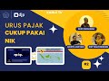 Urus Pajak Cukup Pakai NIK (Part 2)