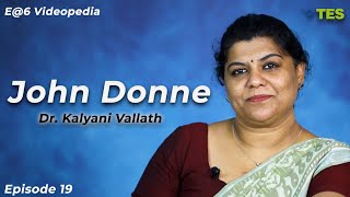 John Donne  | E@6 Videopedia | TES | Kalyani Vallath | NTA NET, K SET, G SET, WB SET, GATE, J SET