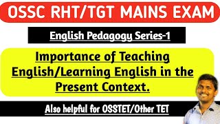 Importance of Teaching English/Learning English in the present Context|RHT MAINS| English Pedagogy|