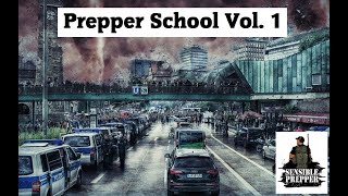 Prepper School Vol. 1 : What's a Prepper and Why We Prepare?