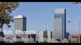 5 Safe, Affordable Neighborhoods in Omaha