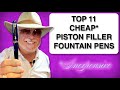 Top 11 Cheap Piston Filler Fountain Pens 2022