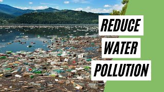 7 Ways To Reduce Water Pollution (Eco-Friendly Lifestyle)