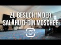 Zu Besuch in der Salâhu d-Dîn Moschee in Essen