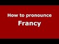 How to pronounce Francy (Colombian Spanish/Colombia)  - PronounceNames.com