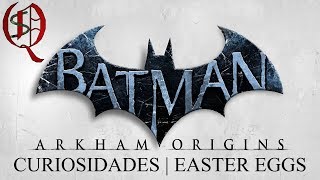 Batman: Arkham Origins 🦇 CURIOSIDADES | Easter Eggs [que NO SABÍAS]