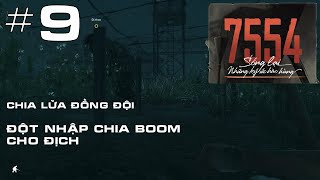 7554 - tập 9: Chia Lửa | Nhiệm vụ đánh bom hay nhất 7554