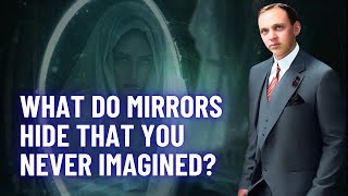Edgar Cayce's Shocking Truth About Mirrors and Your Soul