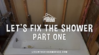 Let's Fix The Shower Part 1