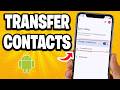 How To Transfer Contacts From Android To Android - Full Guide