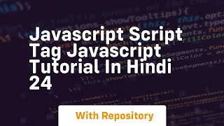 Javascript script tag javascript tutorial in hindi 24