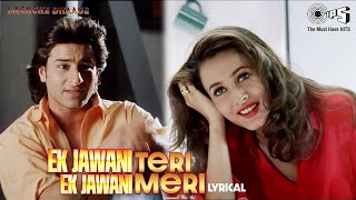 Ek Jawani Teri Ek Jawani Meri - Lyrical | Kachche Dhaage |Alka Yagnik, Kumar Sanu|90's Romantic Song