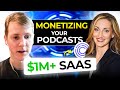 Building a $1M+ SaaS around B2B Podcasting