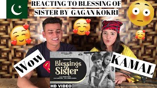 GAGAN KOKRI : Blessings Of Sister (Official Video) || PAKISTANIS REACTION  ||