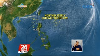 Northeasterly surface windflow, nakakaapekto sa Northern at Central Luzon | 24 Oras