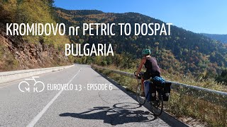 EUROVELO 13 - Ep 6 - BULGARIAN MOUNTAINS... Petric to Dospat