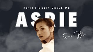 Asrie | Hati Ku Masih Untuk Mu | Lirik