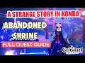 How to: Abandoned Shrine Investigation [A Strange Story in Konda] FULL QUEST GUIDE | Genshin Impact