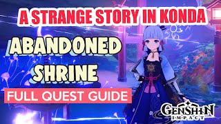 How to: Abandoned Shrine Investigation [A Strange Story in Konda] FULL QUEST GUI