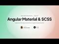 Angular Material Theming System Course - Chapter 01: Angular Material & SCSS