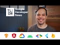 What’s new in Android, Firebase, Flutter, TensorFlow, and much more from Google I/O 2021