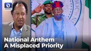 With All The Issues In Nigeria, Is The National Anthem Our Problem? - Shehu Sani