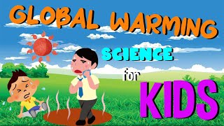 What is Global Warming | Science for Kids