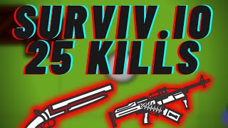 SURVIV.IO 25 KILLS GAME SURVIV.IO SOLO KILLS GAME WORLD RECORD