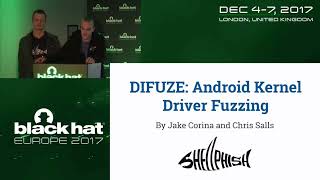 DIFUZE Android Kernel Driver Fuzzing Black Hat - Europe - 2017