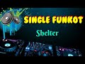 Shelter [ Hard ] • Dennie Rmx • Single Funkot