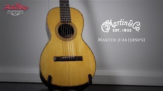 The Fellowship of Acoustics - 1850's Martin 2-24