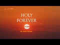 Holy Forever - Chris Tomlin - Lyric Video