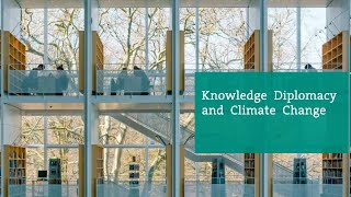 Knowledge Diplomacy and Climate Change