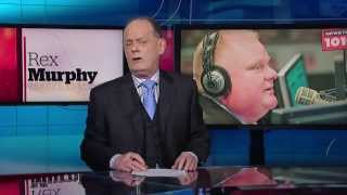 Rex Murphy: The Rob Ford Scandal