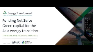 Webinar: Funding Net Zero Green capital for the Asia energy transition