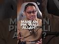 Mantan Perdana Menteri, Wali Allah? Dengarkan pandangan daripada Dr Abu Hafiz. #podcast #islam