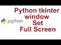 Python tkinter window Set Full Screen