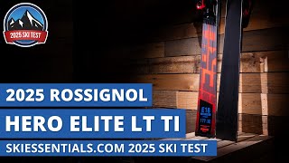 2025 Rossignol Hero Elite LT Ti - SkiEssentials.com Ski Test Review