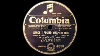 Since I found You (Sidney Clare, Harry Woods) - Played by The Ipana Troubadours