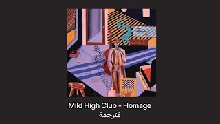 Mild High Club - Homage مُترجمة