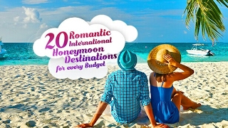 Top 20 Most Romantic International Honeymoon Destinations for Every Budget New!!