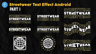 Cara Bikin Streetwear Text Effect Sangat Mudah di Android Part 1