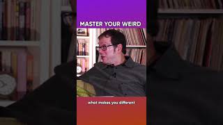 Master Your Weird Side for Success