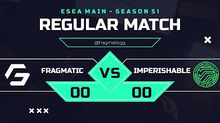 FRAGMATIC vs Imperishable | ESEA MAIN S51 | 🎙 @evolution_cast