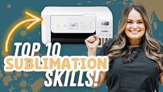 ✨ 10 Sublimation Skills to Instantly Make You a Better Crafter ✨