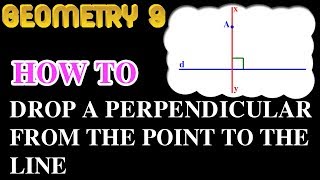 How to drop a perpendicular from the point to the line | Online Courses | Geometry 9 | Math Garden