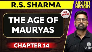 The Age Of Mauryas FULL CHAPTER | RS Sharma Chapter 14 | Ancient History | UPSC Preparation