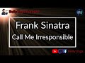 Frank Sinatra - Call Me Irresponsible (Karaoke)